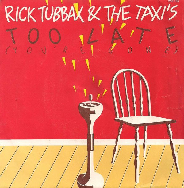Rick Tubbax &amp; The Taxis* - Too Late (You're Gone)