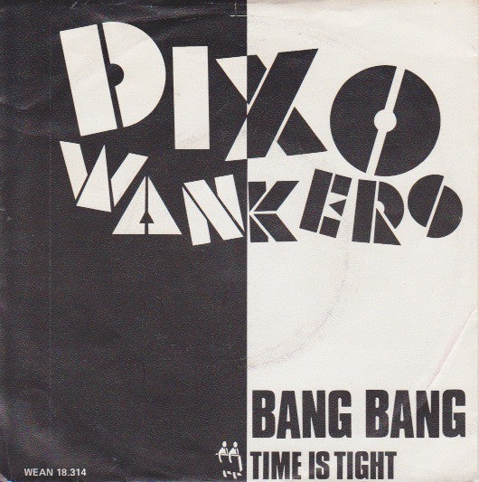 Dixo Wankers - Bang Bang