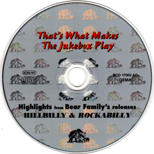 Various -That's What Makes The Jukebox Play (Highlights From Bear Family's Releases: Hillbilly & Rockabilly)
