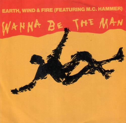 Earth, Wind & Fire Featuring M.C. Hammer* -Wanna Be The Man