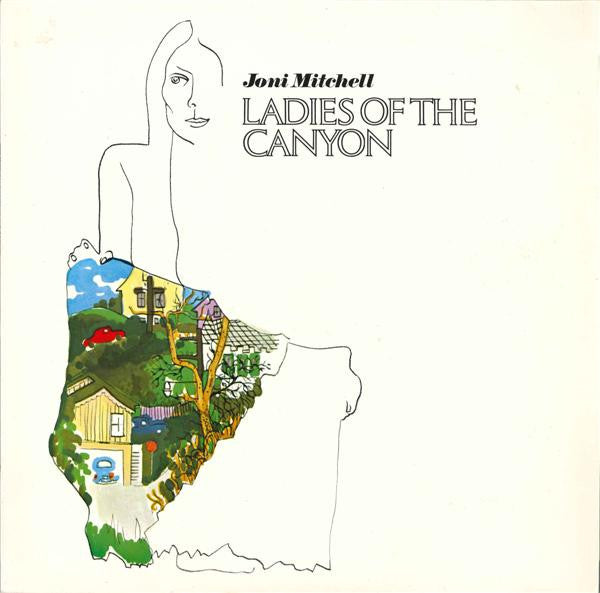 Joni Mitchell -Ladies Of The Canyon
