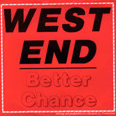 West End (2) -Better Chance