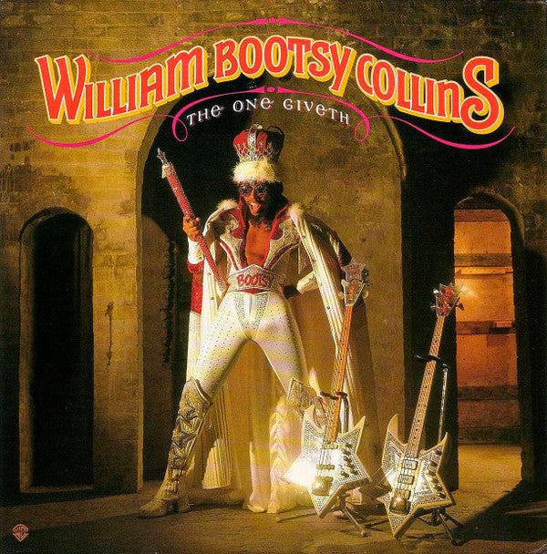 William "Bootsy" Collins* -The One Giveth, The Count Taketh Away
