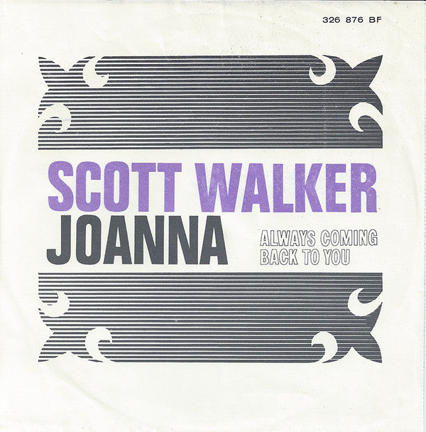Scott Walker -Joanna / Always Coming Back To You