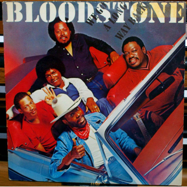 Bloodstone -We Go A Long Way Back