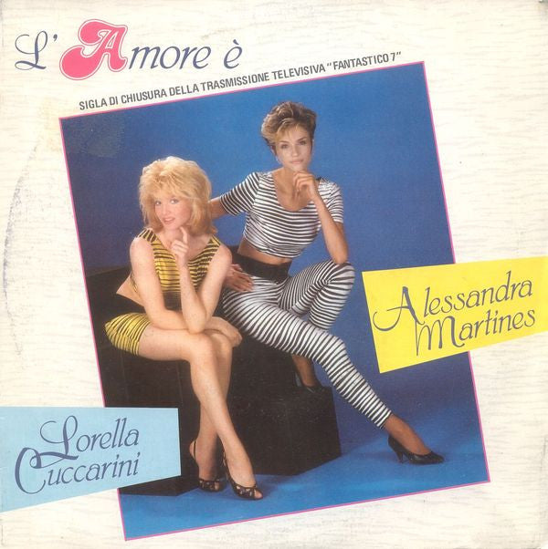 Alessandra Martines E Lorella Cuccarini -L'Amore È