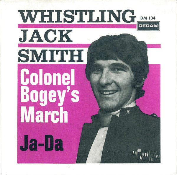 Whistling Jack Smith -Colonel Bogey's March / Ja-Da