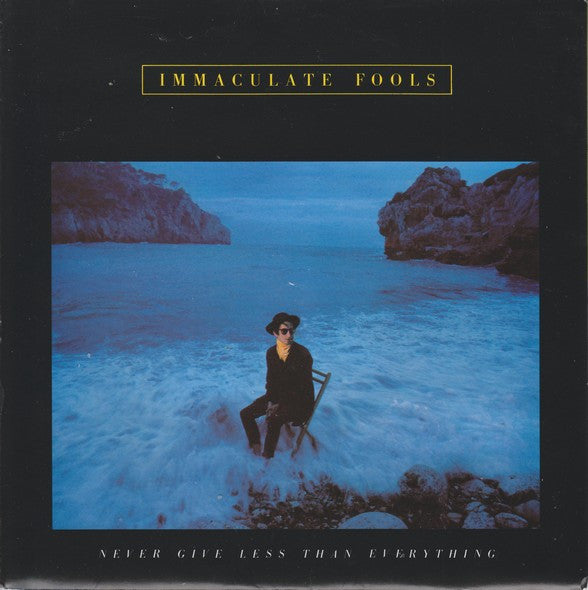 Immaculate Fools -Never Give Less Than Everything