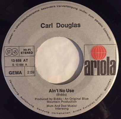 Carl Douglas -Ain't No Use