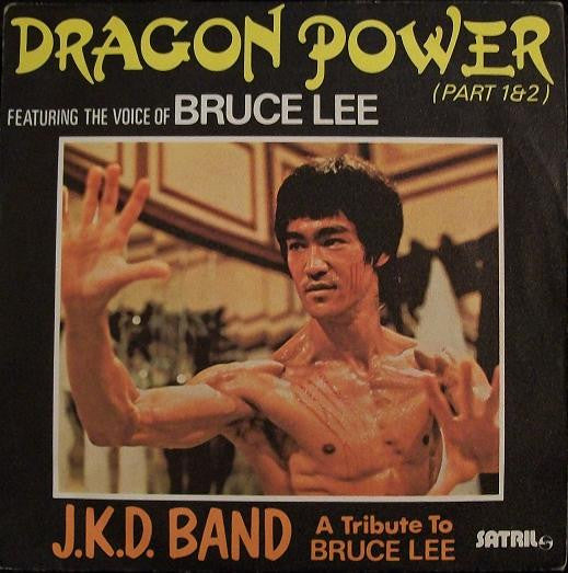 J.K.D Band* Featuring The Voice Of Bruce Lee -Dragon Power (A Tribute To Bruce Lee)