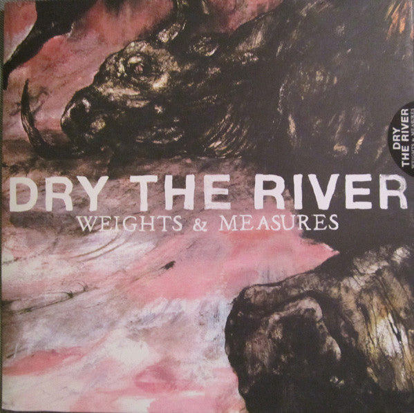 Dry The River -Weights & Measures
