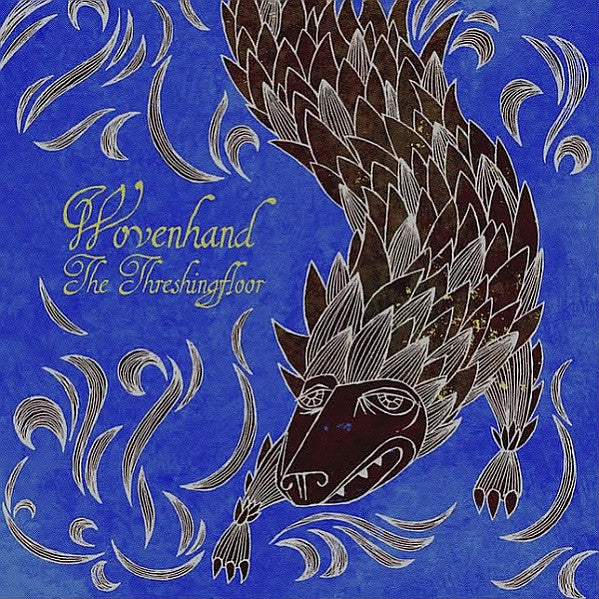 Wovenhand* -The Threshingfloor