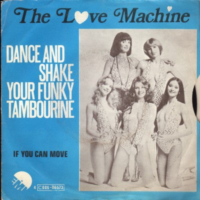 The Love Machine* -Dance And Shake Your Funky Tambourine / If You Can Move