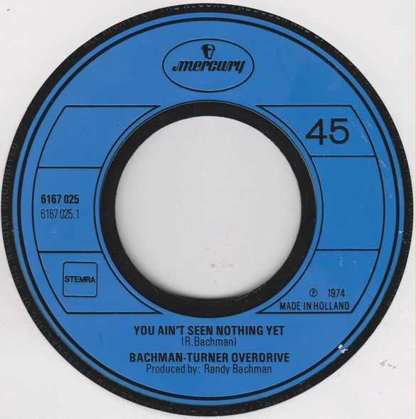 Bachman-Turner Overdrive -You Ain't Seen Nothing Yet / Free Wheelin'