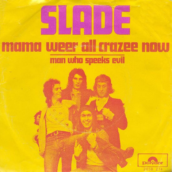 Slade -Mama Weer All Crazee Now