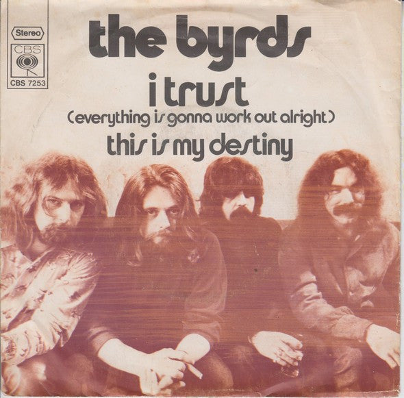 The Byrds -I Trust (Everything Is Gonna Work Out Alright)