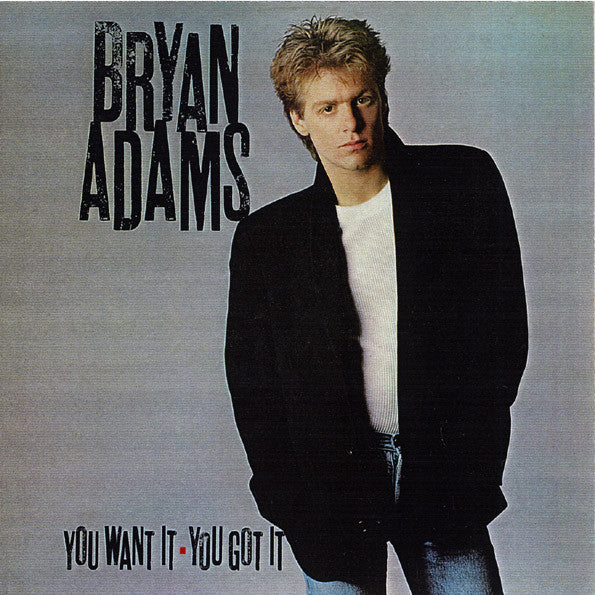 Bryan Adams -You Want It, You Got It