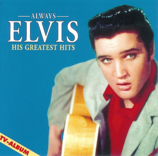 Elvis* -Always Elvis