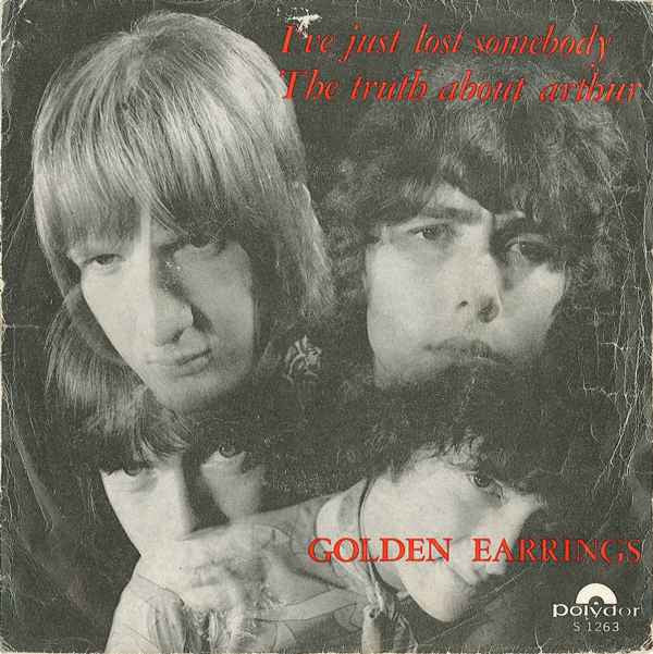 Golden Earrings* -I've Just Lost Somebody