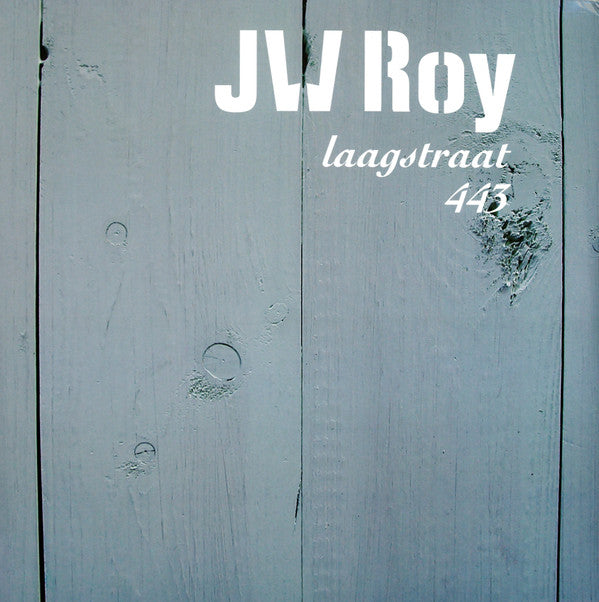 JW Roy -Laagstraat 443 & Ach, Zalig Man