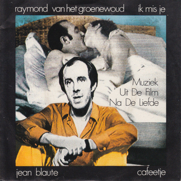Raymond van het Groenewoud / Jean Blaute -Ik Mis Je / Cafeetje