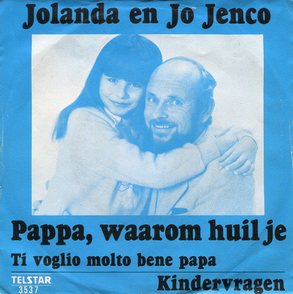 Jolanda En Jo Jenco -Pappa, Waarom Huil Je