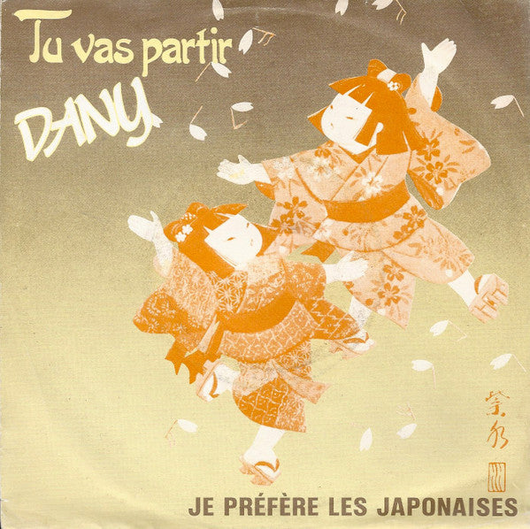 Dany* -Tu Vas Partir / Je Préfère Les Japonaises