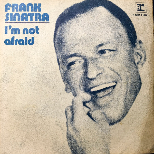 Frank Sinatra - I'm Not Afraid / Life's A Trippy Thing