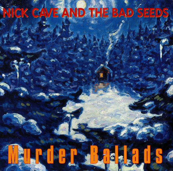 Nick Cave & The Bad Seeds -Murder Ballads