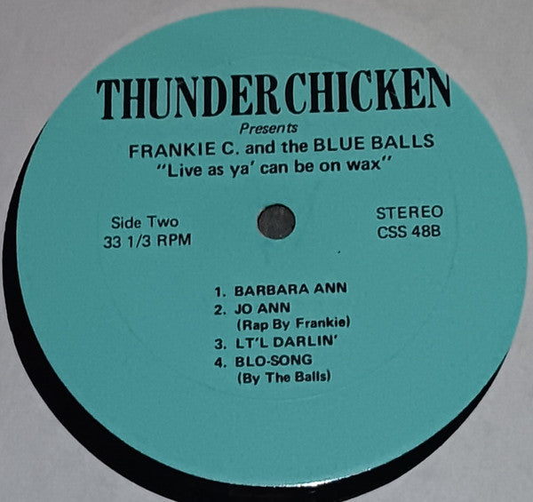 Frankie C. and the Blue Balls -As Live As Ya' Can Be On Wax