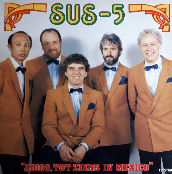 Sus-5* -Adios, Tot Ziens In Mexico