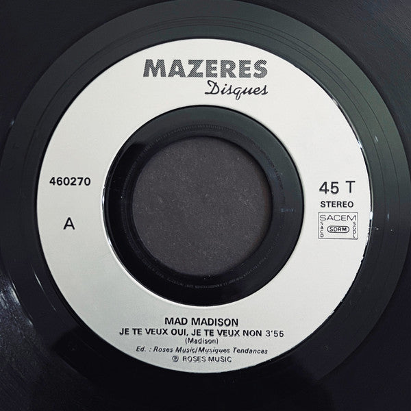 Mad Madison -Je Te Veux Oui, Je Te Veux Non