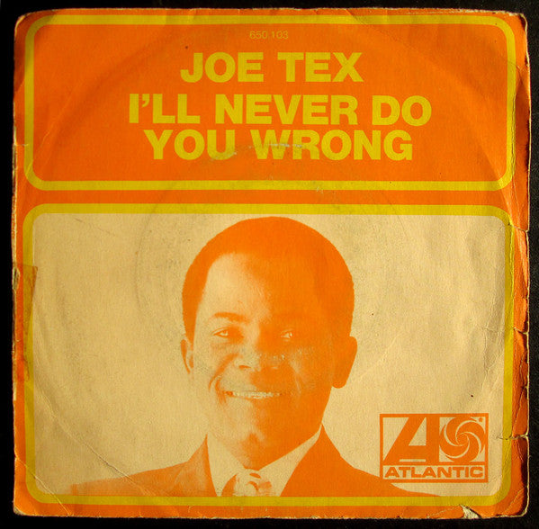 Joe Tex -I'll Never Do You Wrong