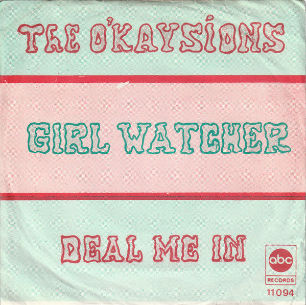 The O'Kaysions -Girl Watcher / Deal Me In
