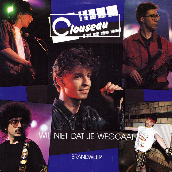 Clouseau -Wil Niet Dat Je Weggaat