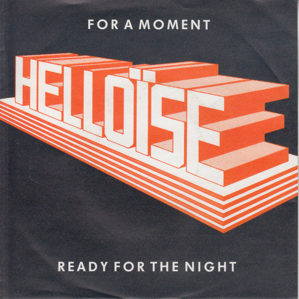 Helloïse -For A Moment / Ready For The Night