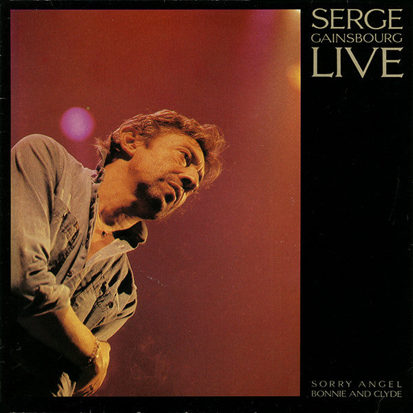 Serge Gainsbourg -Live - Sorry Angel / Bonnie And Clyde