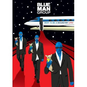 Blue Man Group -How To Be A Megastar Live!