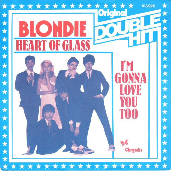 Blondie - Heart Of Glass / I'm Gonna Love You Too
