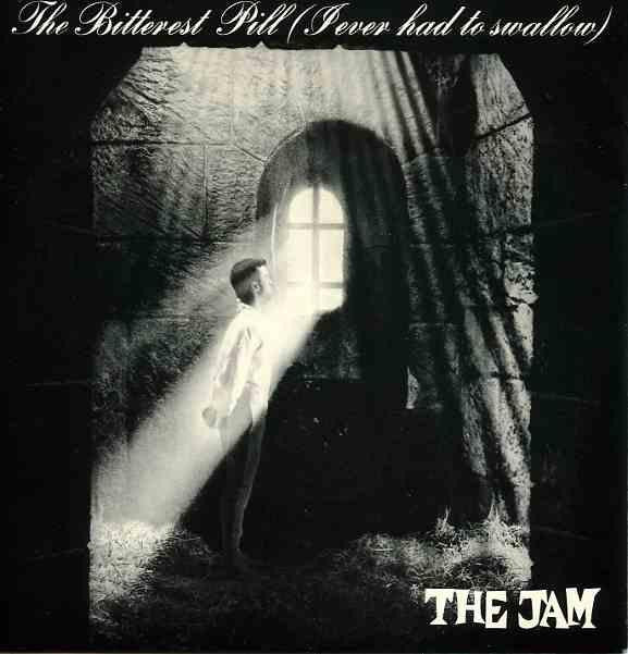 The Jam -The Bitterest Pill (I Ever Had To Swallow)