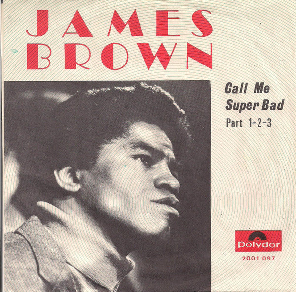 James Brown -Call Me Super Bad (Part 1-2-3)