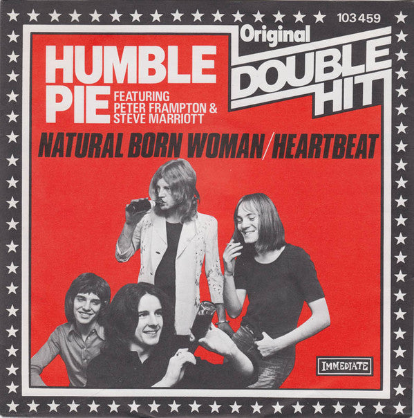 Humble Pie Featuring Peter Frampton & Steve Marriott -Natural Born Woman / Heartbeat