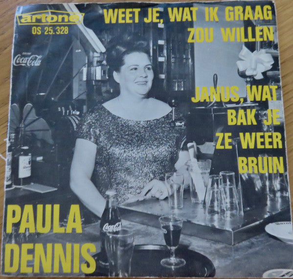 Paula Dennis -Weet Je, Wat Ik Graag Zou Willen / Janus, Wat Bak Je Ze Weer Bruin