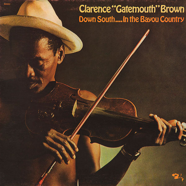 Clarence "Gatemouth" Brown -Down South...In The Bayou Country
