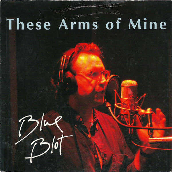 Blue Blot -These Arms Of Mine