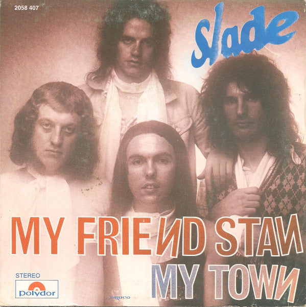 Slade -My Friend Stan / My Town