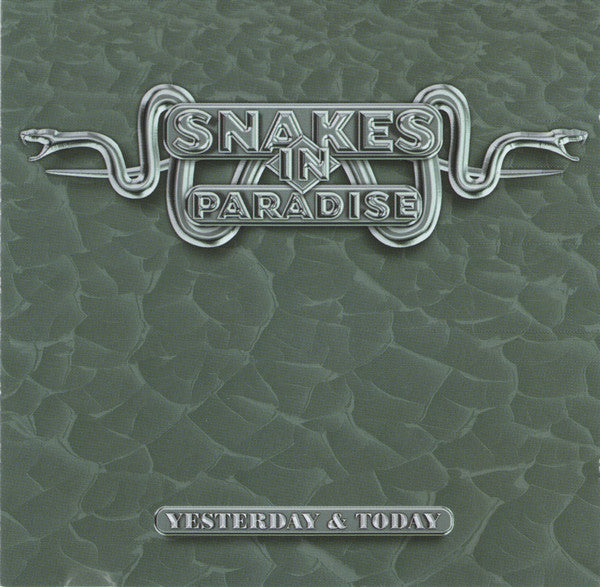 Snakes In Paradise -Yesterday & Today