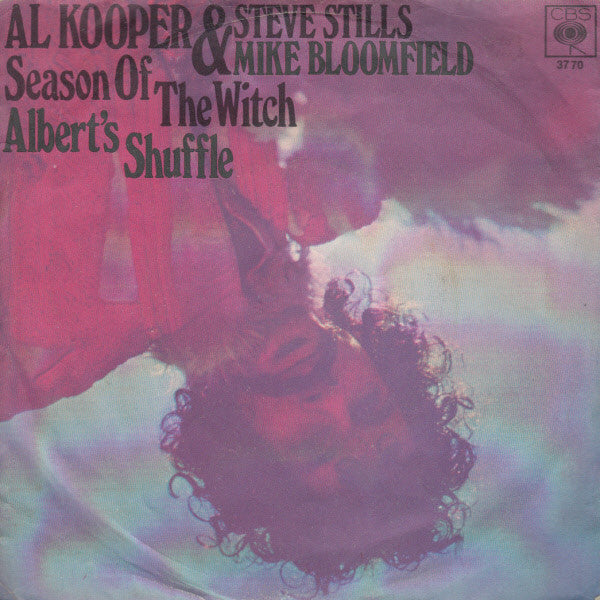 Al Kooper &amp; Steve Stills* / Al Kooper &amp; Mike Bloomfield - Season Of The Witch / Albert's Shuffle