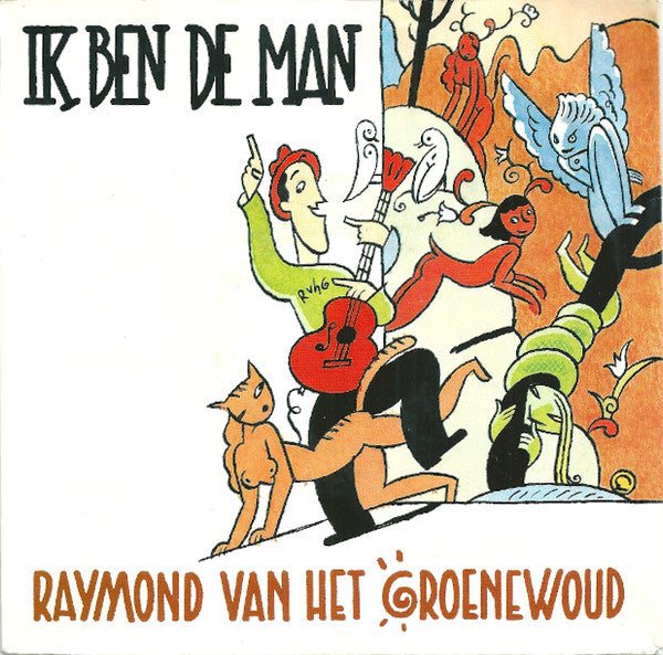Raymond van het Groenewoud -Ik Ben De Man
