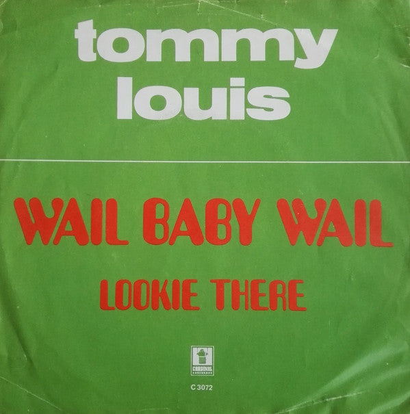 Tommy Louis -Wail Baby Wail / Lookie There